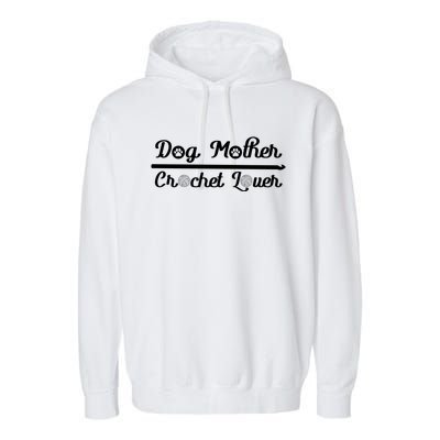 Dog Mother Crochet Lover Crocheting Cool Gift Garment-Dyed Fleece Hoodie