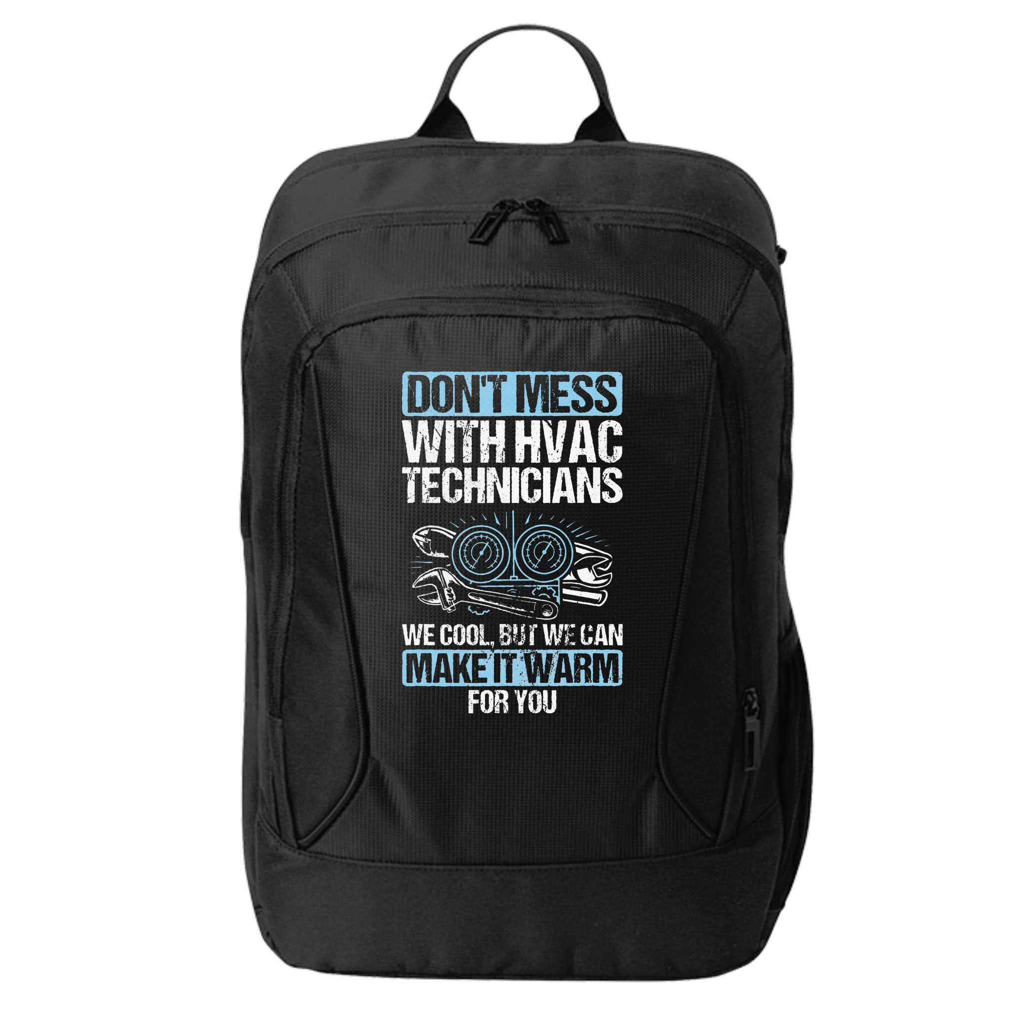 Dont Mess Cool Warm Repairman HVAC Tech Technician HVAC City Backpack