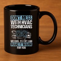 Dont Mess Cool Warm Repairman HVAC Tech Technician HVAC 11oz C Handle Ceramic Mug