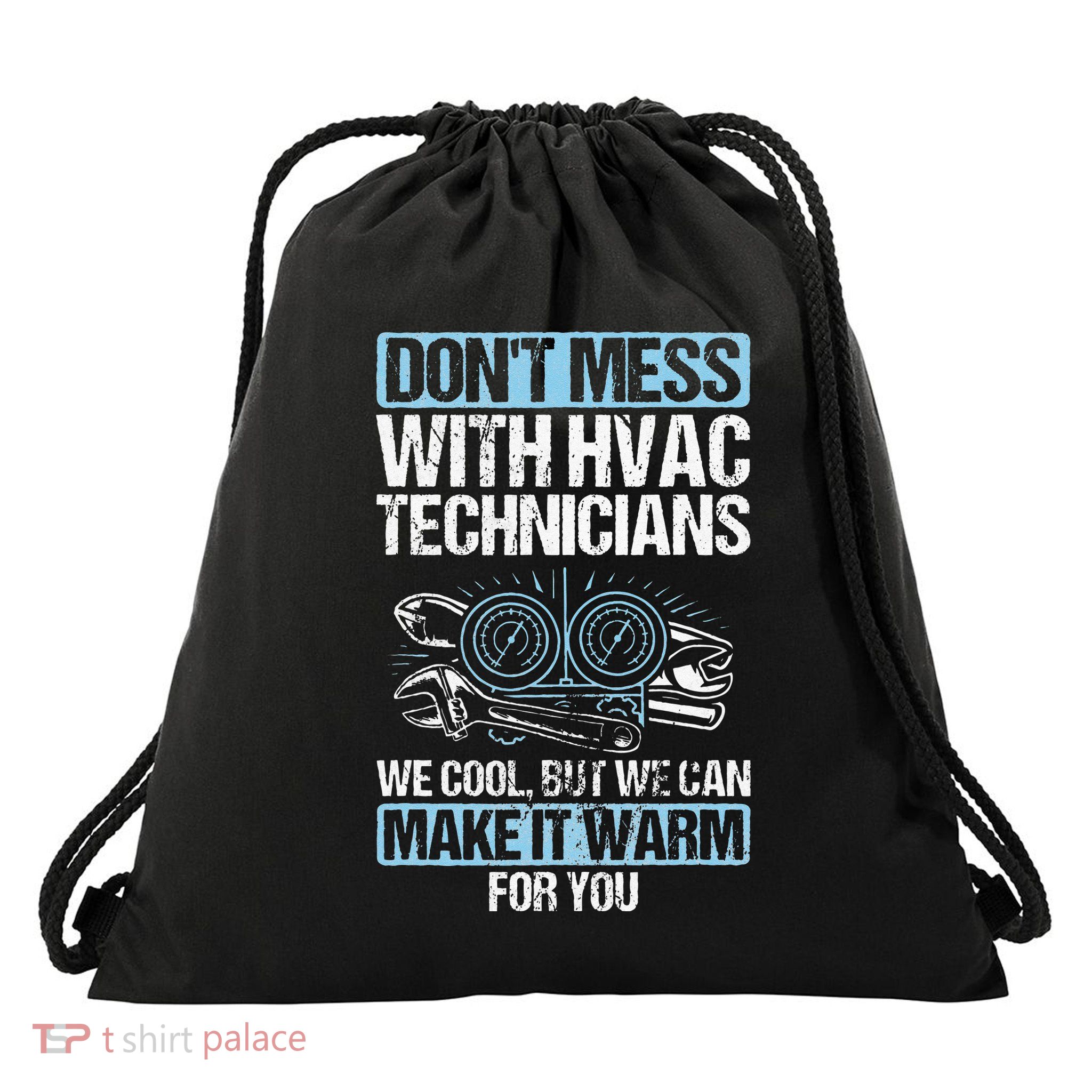 Dont Mess Cool Warm Repairman HVAC Tech Technician HVAC Drawstring Bag
