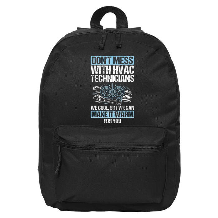 Dont Mess Cool Warm Repairman HVAC Tech Technician HVAC 16 in Basic Backpack