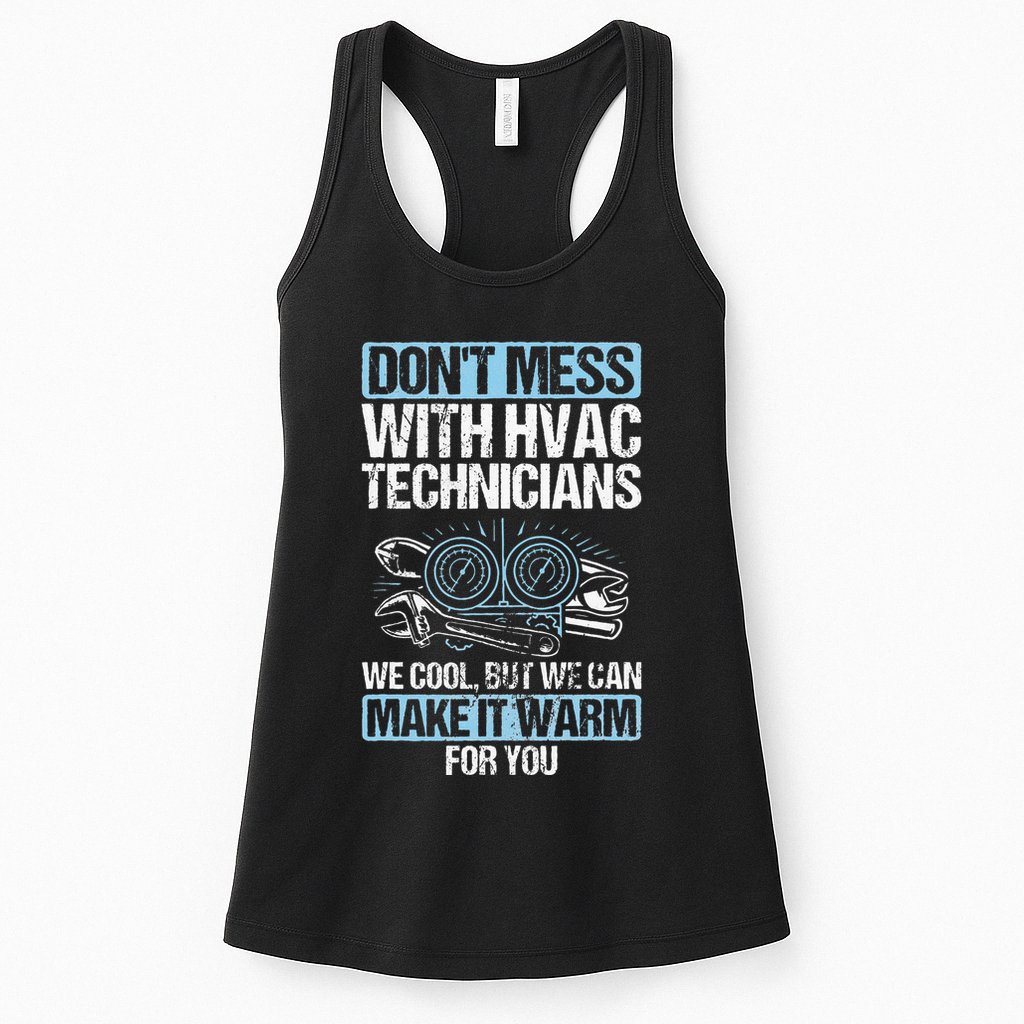 Dont Mess Cool Warm Repairman HVAC Tech Technician HVAC Womens Tank Top