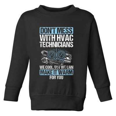 Dont Mess Cool Warm Repairman HVAC Tech Technician HVAC Toddler Sweatshirt