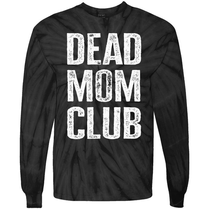 Dead Mom Club Tie-Dye Long Sleeve Shirt