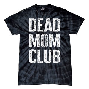 Dead Mom Club Tie-Dye T-Shirt