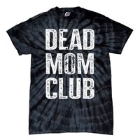 Dead Mom Club Tie-Dye T-Shirt