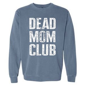 Dead Mom Club Garment-Dyed Sweatshirt