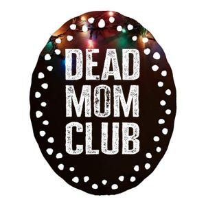 Dead Mom Club Ceramic Oval Ornament