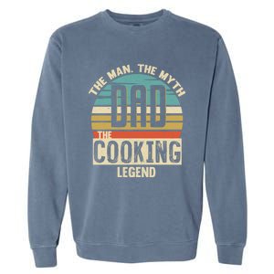 Dad Myth Cooking Legend Amazing Fathers Day Meaningful Gift Garment-Dyed Sweatshirt