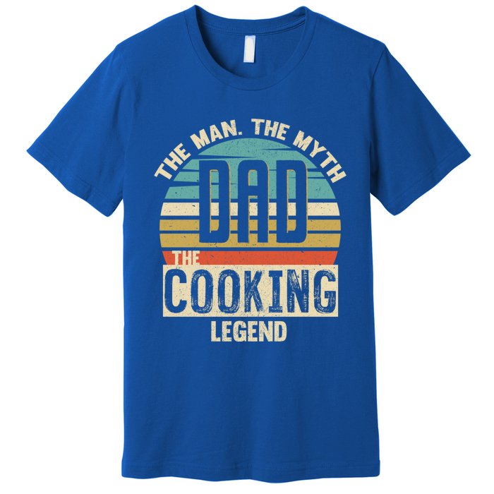 Dad Myth Cooking Legend Amazing Fathers Day Meaningful Gift Premium T-Shirt