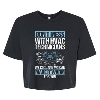 Dont Mess Cool Warm Repairman HVAC Tech Technician HVAC Bella+Canvas Jersey Crop Tee