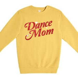 Dancing Mom Clothing Dance Mom Gift Premium Crewneck Sweatshirt