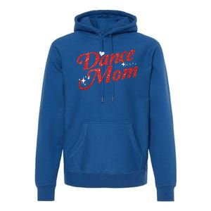 Dancing Mom Clothing Dance Mom Gift Premium Hoodie