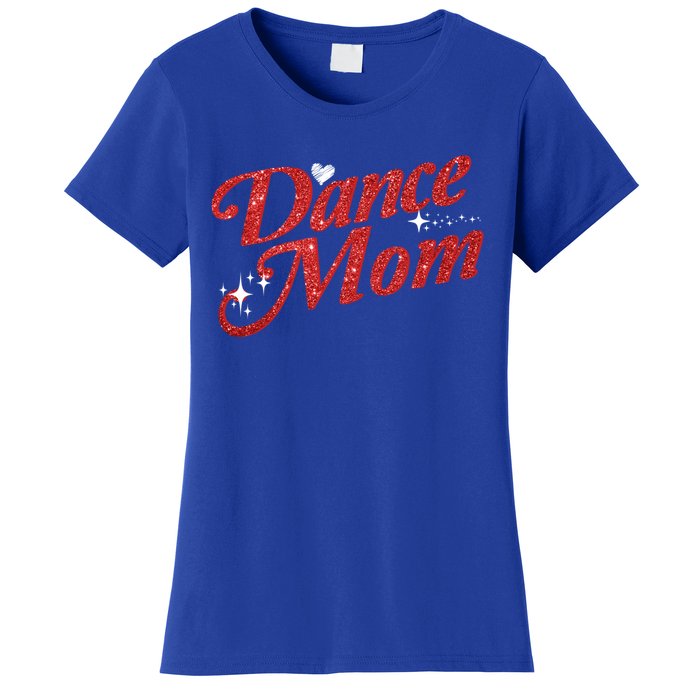 Dancing Mom Clothing Dance Mom Gift Women's T-Shirt