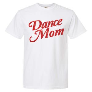 Dancing Mom Clothing Dance Mom Gift Garment-Dyed Heavyweight T-Shirt