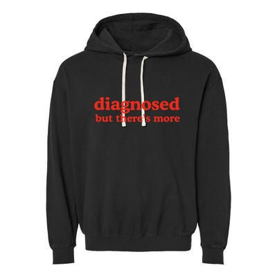 Dishonorable Mentions Diagnosed But ThereS More Garment-Dyed Fleece Hoodie