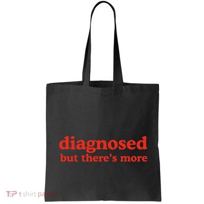 Dishonorable Mentions Diagnosed But ThereS More Bag