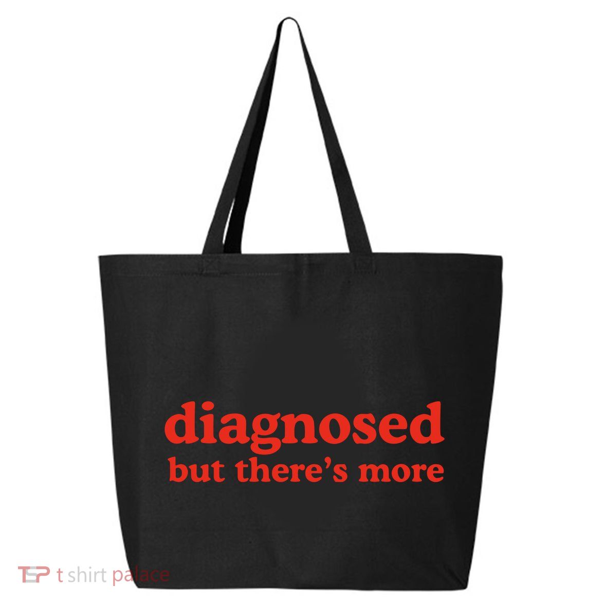 Dishonorable Mentions Diagnosed But ThereS More 25L Jumbo Tote