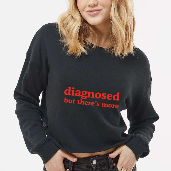 Dishonorable Mentions Diagnosed But ThereS More Cropped Pullover Crew
