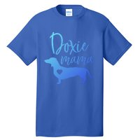 Doxie Mama Dachshund Mama Funny Dog Mom Wiener Dog Doxie Mom Gift Tall T-Shirt