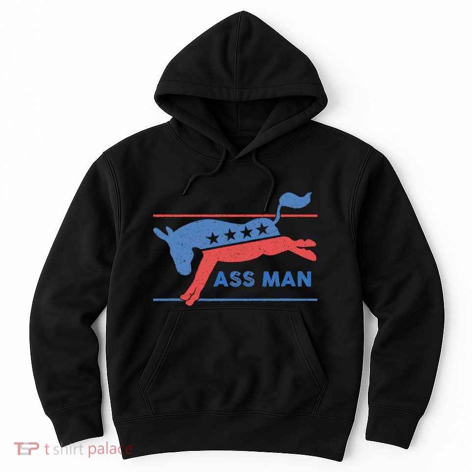 Democrat Merchandise Democratic Donkey Assman Ass Man Hoodie