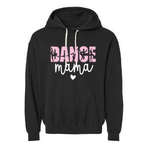 Dance Mama Dance Mother Of A Dancer Dancing Mom Gift Garment-Dyed Fleece Hoodie