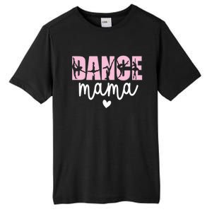 Dance Mama Dance Mother Of A Dancer Dancing Mom Gift Tall Fusion ChromaSoft Performance T-Shirt