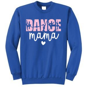 Dance Mama Dance Mother Of A Dancer Dancing Mom Gift Sweatshirt