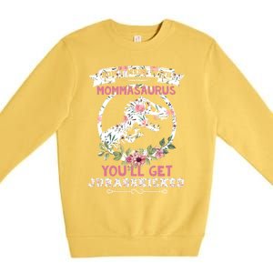 DonTmesswith Mommasaurus Dino Momma Saurus Lover T Rex Cool Gift Premium Crewneck Sweatshirt