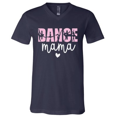 Dance Mama Dance Mother Of A Dancer Dancing Mom V-Neck T-Shirt