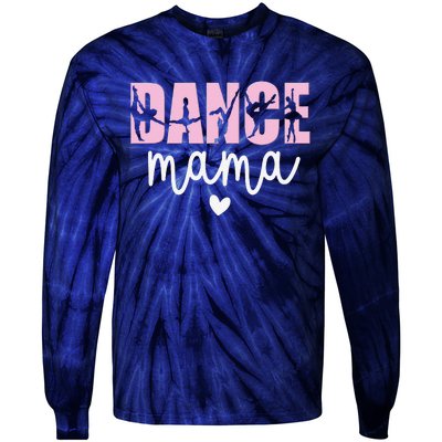 Dance Mama Dance Mother Of A Dancer Dancing Mom Tie-Dye Long Sleeve Shirt