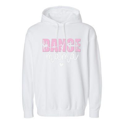 Dance Mama Dance Mother Of A Dancer Dancing Mom Garment-Dyed Fleece Hoodie