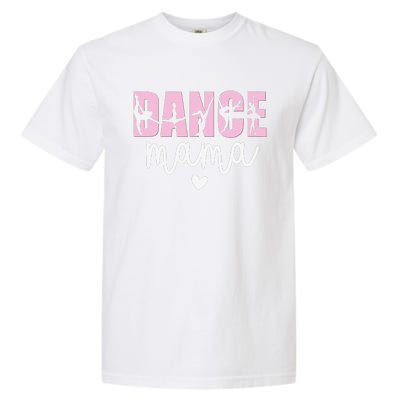 Dance Mama Dance Mother Of A Dancer Dancing Mom Garment-Dyed Heavyweight T-Shirt