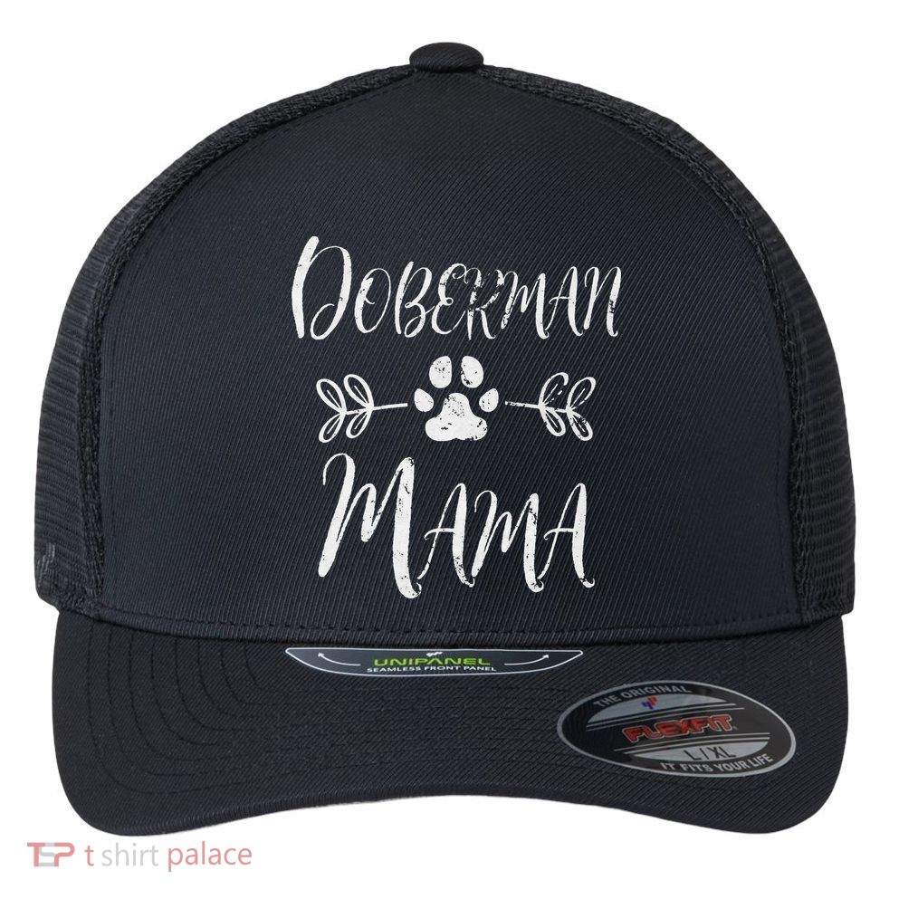 Doberman Mama Doberman Lover Owner Dobie Dog Mom Flexfit Unipanel Trucker Cap