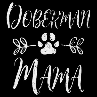 Doberman Mama Doberman Lover Owner Dobie Dog Mom T-Shirt