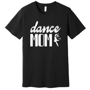 Dance Mom Premium T-Shirt