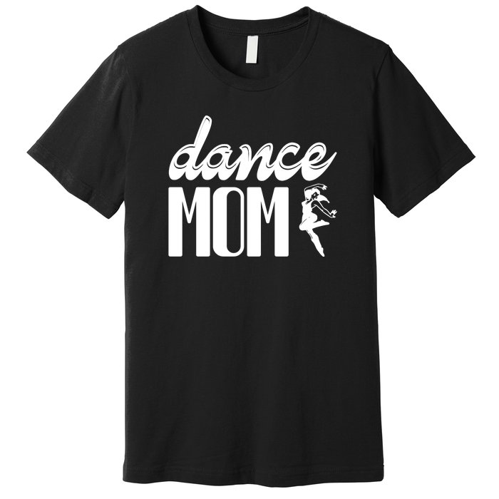 Dance Mom Premium T-Shirt