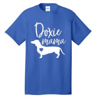 Doxie Mama Dachshund Mama Funny Dog Mom Wiener Dog Doxie Mom Cute Gift Tall T-Shirt