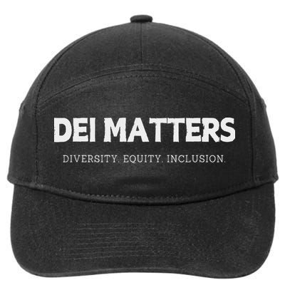 Dei Matters Diversity Equity And Inclusion Inclusive Design 7-Panel Snapback Hat