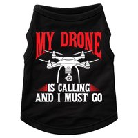 Drones My Drone Is Calling And I Must Go Drone Pilot Funny Gift Doggie Tank