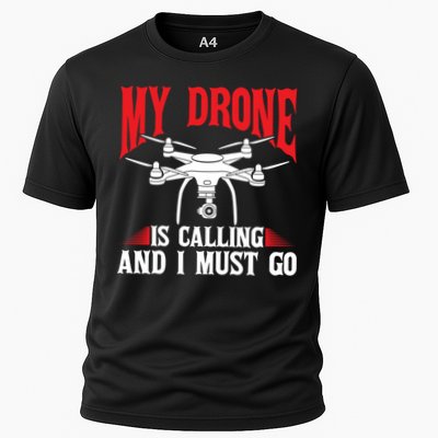 Drones My Drone Is Calling And I Must Go Drone Pilot Funny Gift Performance Shirt