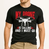 Drones My Drone Is Calling And I Must Go Drone Pilot Funny Gift Performance Shirt