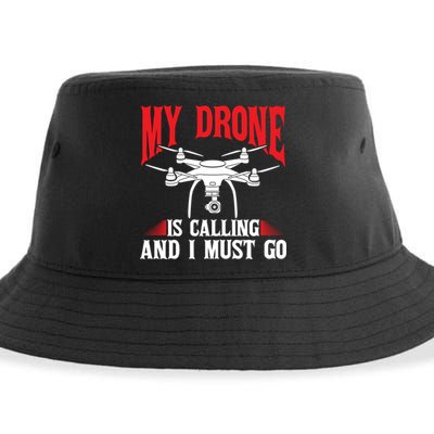 Drones My Drone Is Calling And I Must Go Drone Pilot Funny Gift Sustainable Bucket Hat