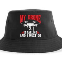 Drones My Drone Is Calling And I Must Go Drone Pilot Funny Gift Sustainable Bucket Hat
