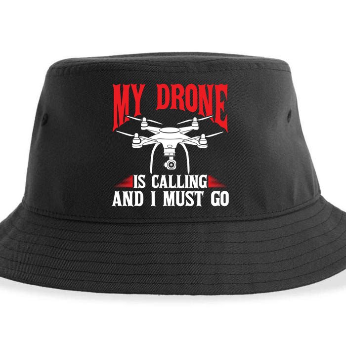 Drones My Drone Is Calling And I Must Go Drone Pilot Funny Gift Sustainable Bucket Hat