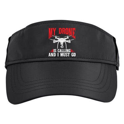 Drones My Drone Is Calling And I Must Go Drone Pilot Funny Gift Adult Drive Performance Visor