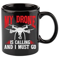 Drones My Drone Is Calling And I Must Go Drone Pilot Funny Gift 11oz C Handle Ceramic Mug