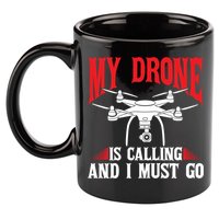 Drones My Drone Is Calling And I Must Go Drone Pilot Funny Gift 11oz C Handle Ceramic Mug