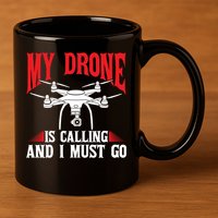 Drones My Drone Is Calling And I Must Go Drone Pilot Funny Gift 11oz C Handle Ceramic Mug
