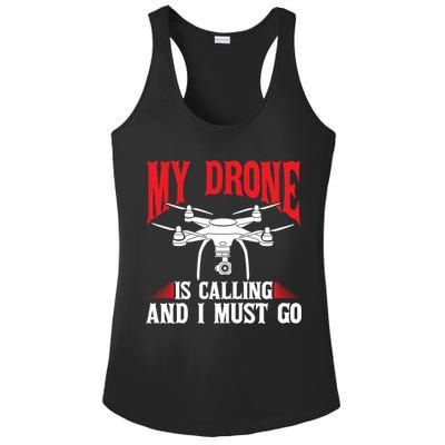 Drones My Drone Is Calling And I Must Go Drone Pilot Funny Gift Ladies PosiCharge Competitor Racerback Tank